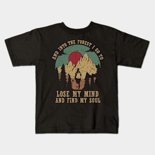 And into the forest i go to lose my mind and find my soul Kids T-Shirt